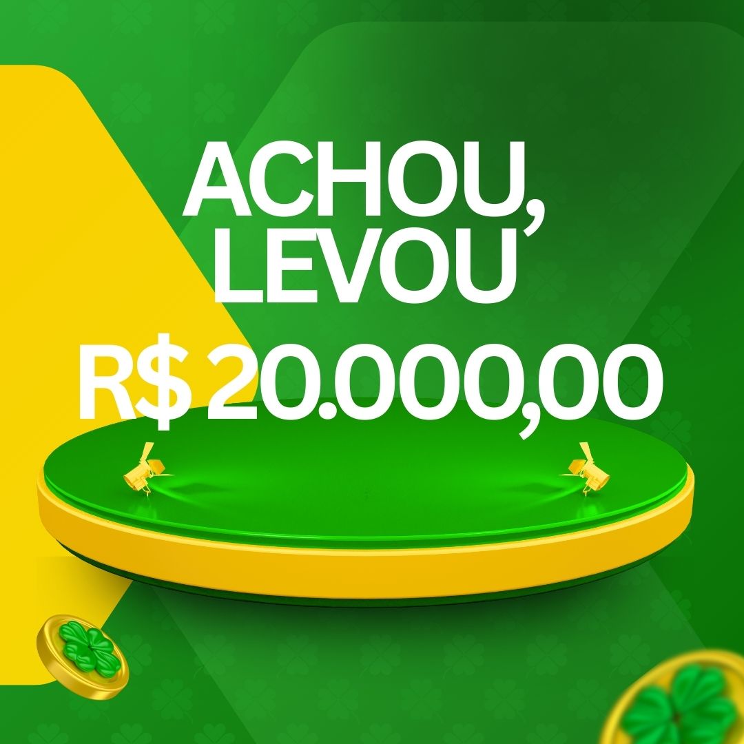 R$ 20.000,00: Achou Levou